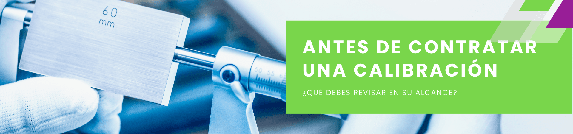 Antes de contratar una calibración, ¿qué debes revisar en su alcance?
