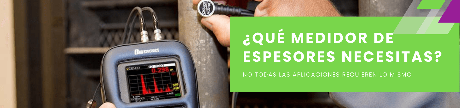 Qué medidor de espesores necesitas? No todas las aplicaciones requieren lo mismo